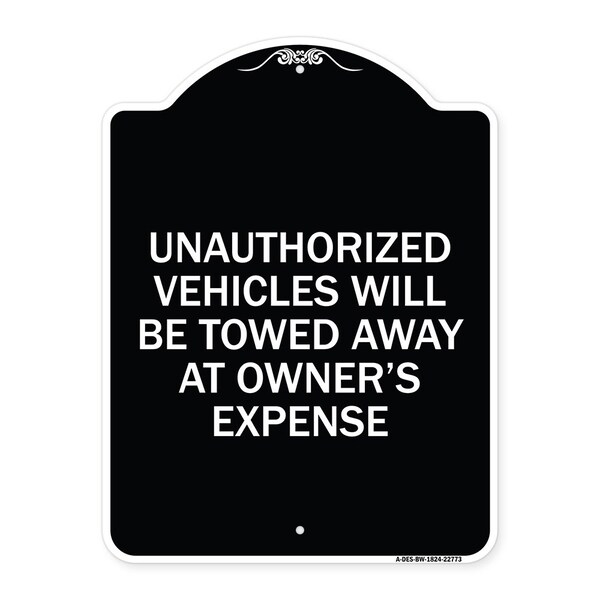 Signmission Unauthorized Vehicles Towed Away Owners Expense Heavy-Gauge Alum Sign, 18" L, 24" H, BW-1824-22773 A-DES-BW-1824-22773 - main
